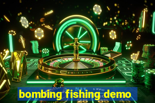 bombing fishing demo